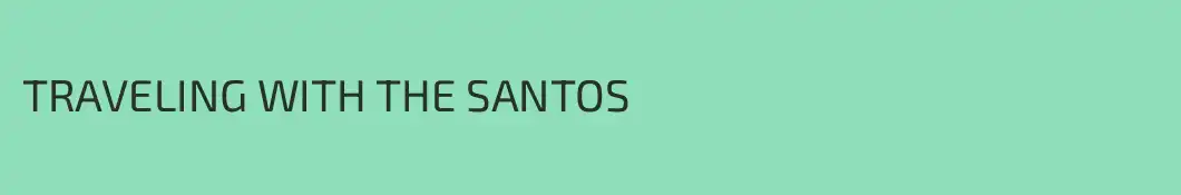 TRAVELING WITH THE SANTOS